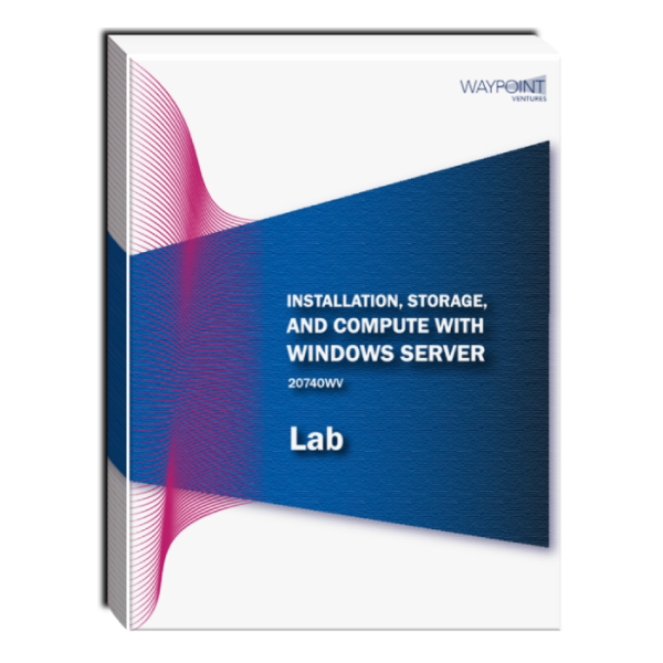 20740WV (55382): Installation, Storage, and Compute with Windows Server Lab Online Sale