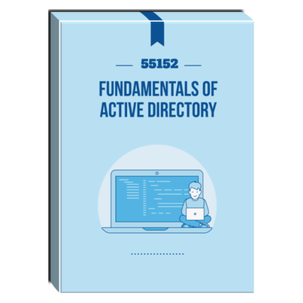 55152: Fundamentals of Active Directory Courseware Hot on Sale