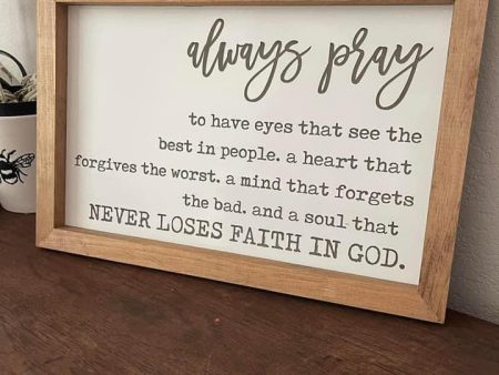 12 x16   Always Pray  – Custom UV-Printed Wall Décor Online Hot Sale