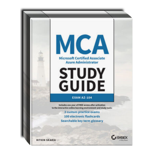 MCA Microsoft Certified Associate Azure Administrator Study Guide: Exam AZ-104 For Discount