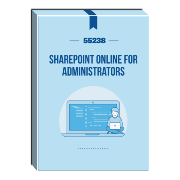 55238: SharePoint Online for Administrators Courseware Online