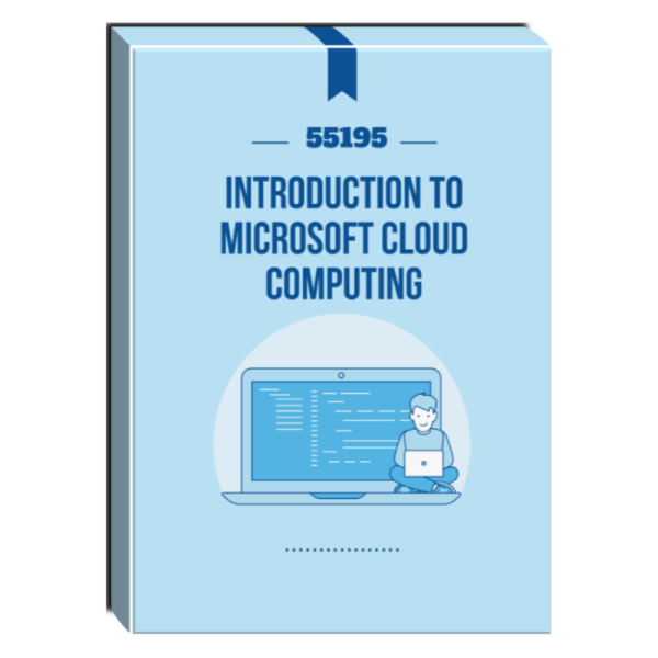 55195: Introduction to Microsoft Cloud Computing Courseware Cheap